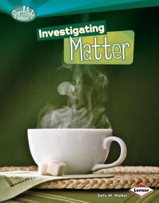 Investigating Matter - Walker, Sally M