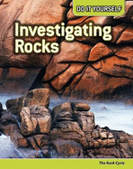 Investigating Rocks: The Rock Cycle