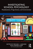 Investigating School Psychology: Pseudoscience, Fringe Science, and Controversies