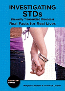 Investigating STDs (Sexually Transmitted Diseases): Real Facts for Real Lives