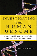 Investigating the Human Genome: Insights Into Human Variation and Disease Susceptibility