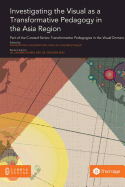 Investigating the Visual as a Transformative Pedagogy in the Asia Region