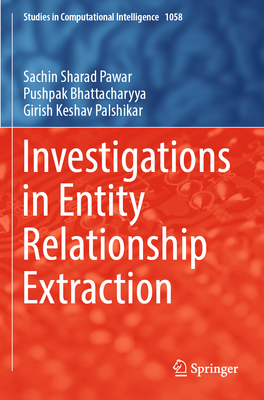 Investigations in Entity Relationship Extraction - Pawar, Sachin Sharad, and Bhattacharyya, Pushpak, and Palshikar, Girish Keshav