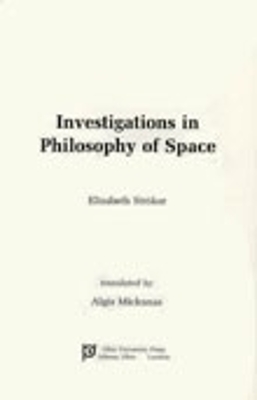 Investigations in Philosophy of Space - Strker, Elisabeth, and Mickunas, Algis (Translated by)