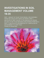 Investigations in Soil Management: Part I. Amount of Plant Food Readily Recoverable from Field Soils with Distilled Water. Part II. Relation of Crop Yields to the Amounts of Water-Soluble Plant-Food Materials Recovered from Soils. Part III. Relation