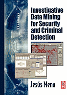 Investigative Data Mining for Security and Criminal Detection