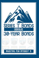 Investing for Interest 9: Series I Bonds vs. 30-Year Bonds