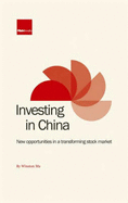 Investing in China: New Opportunities in a Transforming Stock Market