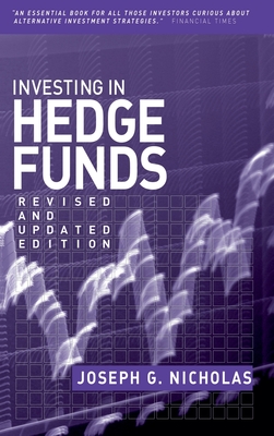 Investing in Hedge Funds Revised - Nicholas, Joseph G, J.D.