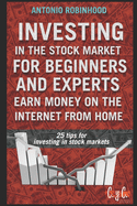 Investing in the stock market for beginners and experts, earn money on the Internet from home: 25 tips for investing in stock markets