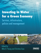 Investing in Water for a Green Economy: Services, Infrastructure, Policies, and Management