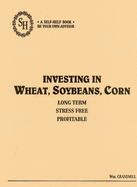 Investing in Wheat, Soybeans, and Corn
