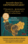 Investir dans les Crytomonnaies? Finance, Monnaie ?lectronique et R?volution