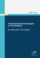 Investitionsbeschr?nkungen im Profifu?ball: Der DFB und die 50+1-Regel