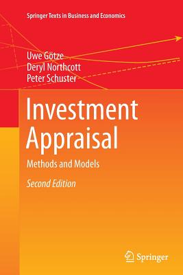 Investment Appraisal: Methods and Models - Gtze, Uwe, and Northcott, Deryl, and Schuster, Peter