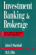 Investment banking & brokerage : the new rules of the game