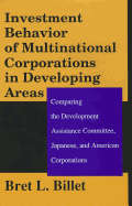 Investment Behavior of Multinational Corporations in Developing Areas: Comparing the Development Assistance Committee, Japanese and American Corporations