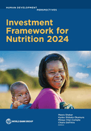 Investment Framework for Nutrition 2024: An Update to the Investment Framework for Nutrition