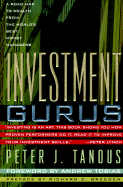 Investment Gurus: A Road Map to Wealth from the World's Best Money Managers