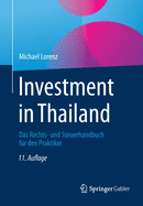 Investment in Thailand: Das Rechts- Und Steuerhandbuch Fr Den Praktiker