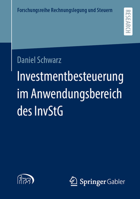 Investmentbesteuerung im Anwendungsbereich des InvStG - Schwarz, Daniel