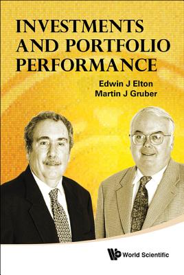 Investments and Portfolio Performance - Elton, Edwin J (Editor), and Gruber, Martin J (Editor)