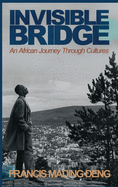 Invisible Bridge: An African Journey through Cultures