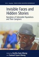 Invisible Faces and Hidden Stories: Narratives of Vulnerable Populations and Their Caregivers