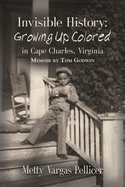 Invisible History: Growing Up Colored in Cape Charles, Virginia