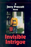 Invisible Intrigue - Prescott, Jerry