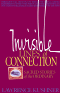 Invisible Lines of Connection: Sacred Stories of the Ordinary - Kushner, Lawrence, Rabbi