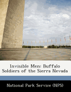 Invisible Men: Buffalo Soldiers of the Sierra Nevada