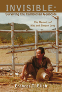 Invisible: Surviving the Cambodian Genocide: The Memoirs of Mac and Simone Leng