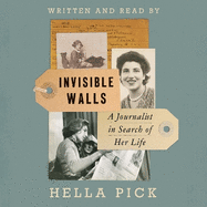 Invisible Walls: A Journalist in Search of Her Life