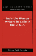 Invisible Women Writers in Exile in the U.S.A. - Labovitz, Esther (Editor), and Guida Laforgia, Patrizia