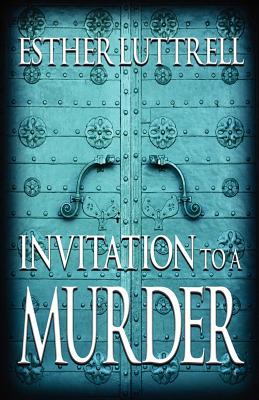 Invitation to a Murder - Luttrell, Esther