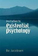 Invitation to Existential Psychology: A Psychology for the Unique Human Being and Its Applications in Therapy