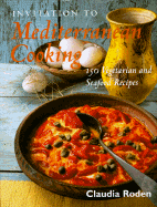 Invitation to Mediterranean Cooking - Roden, Claudia, and Filgate, Gus (Photographer)