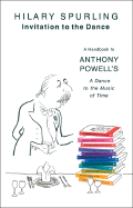 Invitation to the Dance: A Handbook to Anthony Powell's "A Dance to the Music of Time"