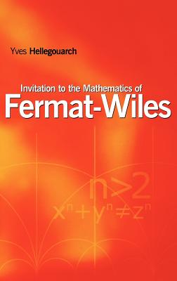 Invitation to the Mathematics of Fermat-Wiles - Hellegouarch, Yves