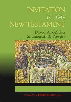 Invitation to the New Testament: Planning Kit: A Short-Term Disciple Bible Study - Powery, Emerson B, and deSilva, David A