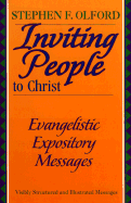 Inviting People to Come to Christ: Evangelistic Expository Messages - Olford, Stephen F, Dr.