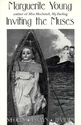 Inviting the Muses: Stories, Essays, Reviews - Young, Marguerite