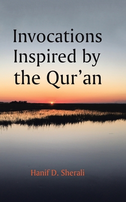 Invocations Inspired by the Qur'an - Sherali, Hanif D