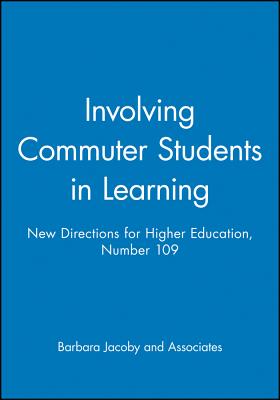 Involving Commuter Students in Learning: New Directions for Higher Education, Number 109 - Barbara Jacoby and Associates