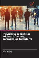 Inzynieria szczescia: zdobadz fortune, zarzadzajac talentami