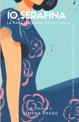 Io, Serafina. La ragazza dagli occhi viola - Drago, Simona