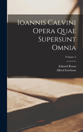 Ioannis Calvini Opera Quae Supersunt Omnia; Volume 5