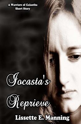 Iocasta's Reprieve - Manning, Lissette E