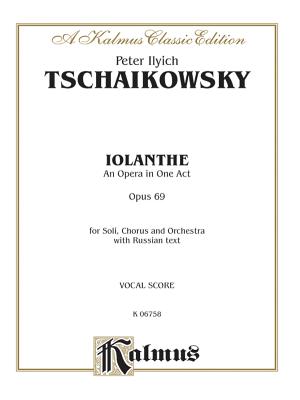 Iolanthe, Op. 69: Russian Language Edition, Vocal Score - Tchaikovsky, Peter Ilyich (Composer)